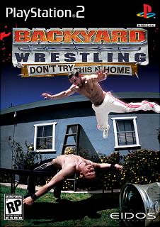 Backyard Wrestling: Don't Try This At Home (PS2)